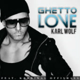 Ghetto Love (Single) Lyrics Karl Wolf