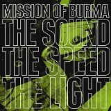 The Sound The Speed The Light Lyrics Mission Of Burma