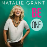 Be One (Single) Lyrics Natalie Grant