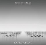 Beyond the Times Lyrics Rodrigo Rodriguez