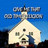 Give Me That Old Time Religion Lyrics Ron Stanfield