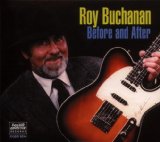 Roy Buchanan-Before & After Lyrics Roy Buchanan
