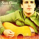 Brighter Day Lyrics Sam Gray