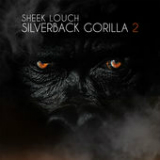 Silverback Gorilla 2 Lyrics Sheek Louch