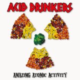 Amazing Atomic Activity Lyrics Acid Drinkers