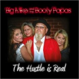 The Hustle Is Real Lyrics Big Mike & The Booty Papas