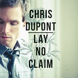 Lay No Claim Lyrics Chris Dupont