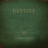 Ulysses Lyrics Current Swell