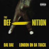 The DefAnition Lyrics Dae Dae & London On Da Track