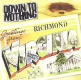 Greetings from Richmond, Virginia  Lyrics Down To Nothing
