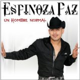 Un Hombre Normal Lyrics Espinoza Paz