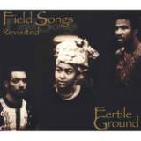 Field Songs Revisited Lyrics Fertile Ground