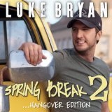 Spring Break 2... Hangover Edition (EP) Lyrics Luke Bryan
