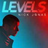Levels (Single) Lyrics Nick Jonas