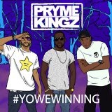 #YoWeWinning Lyrics Pryme Kingz