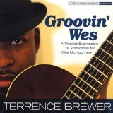 Groovin Wes Lyrics Terrence Brewer