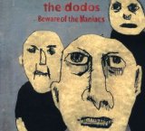 Beware Of The Maniacs Lyrics The Dodos