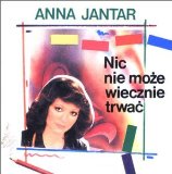 Nic Nie Moze Wiecznie Trwac Lyrics Anna Jantar