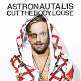 Cut The Body Loose Lyrics Astronautalis