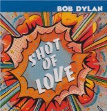 Shot of Love Lyrics Dylan Bob