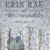 Crazy Talk EP Lyrics Erin Rae And The Meanwhiles