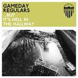 But It's Hell In The Hallway (EP) Lyrics Gameday Regulars