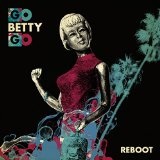 Reboot Lyrics Go Betty Go