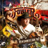 How Country Are Ya? Lyrics Kevin Fowler