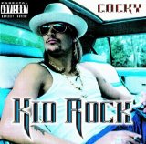 Cocky Lyrics Kid Rock And Sheryl Crow