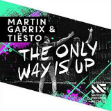 The Only Way Is Up (Single) Lyrics Martin Garrix And Tiësto