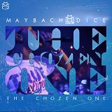 The Chozen One Lyrics Maybach Dice