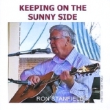 Keeping On the Sunnyside Lyrics Ron Stanfield