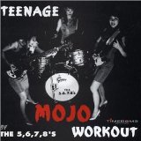 Teenage Mojo Workout Lyrics The 5.6.7.8's