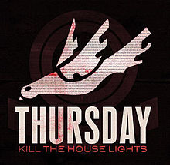 Kill The House Lights Lyrics Thursday