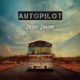 Desert Dreams Lyrics Autopilot 