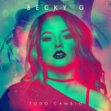 Todo Cambio (Single) Lyrics Becky G