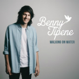 Walking On Water (Single) Lyrics Benny Tipene