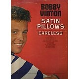 Bobby Vinton Sings Satin Pillows and Careless Lyrics Bobby Vinton