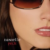 Danielle Peck Lyrics Danielle Peck