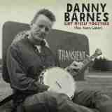 Got Myself Together (Ten Years Later) Lyrics Danny Barnes