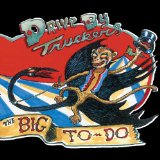 The Big To Do Lyrics Drive-By Truckers