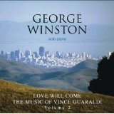 Love Will Come - The Music Of Vince Guaraldi, Volume 2 Lyrics George Winston