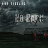 No Dark No Light Lyrics Ken Tizzard