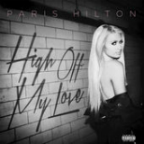 High Off My Love (Single) Lyrics Paris Hilton