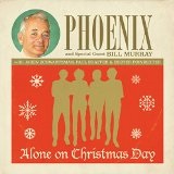Alone on Christmas Day Lyrics Phoenix