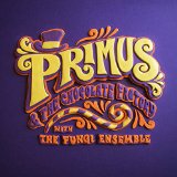 Primus & The Chocolate Factory with the Fungi Ensemble Lyrics Primus