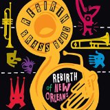 Rebirth Of New Orleans Lyrics Rebirth Brass Band
