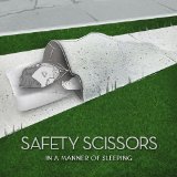 In A Manner Of Sleeping Lyrics Safety Scissors