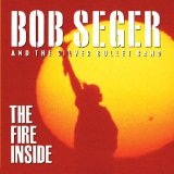The Fire Inside Lyrics Seger Bob