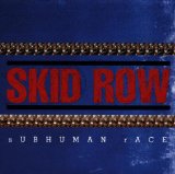 Subhuman Race Lyrics Skid Row